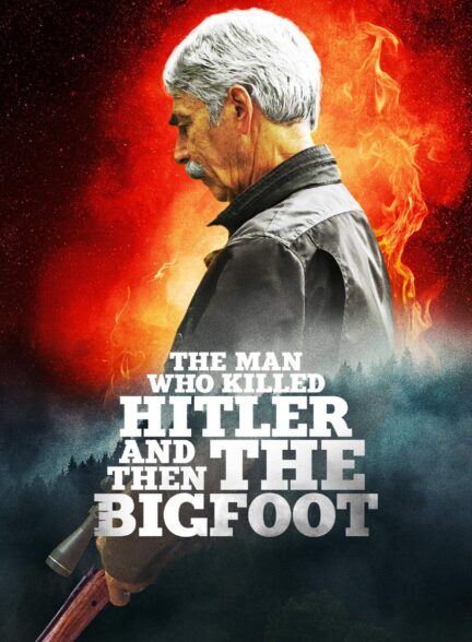 دانلود صوت دوبله فیلم The Man Who Killed Hitler and Then the Bigfoot 2019