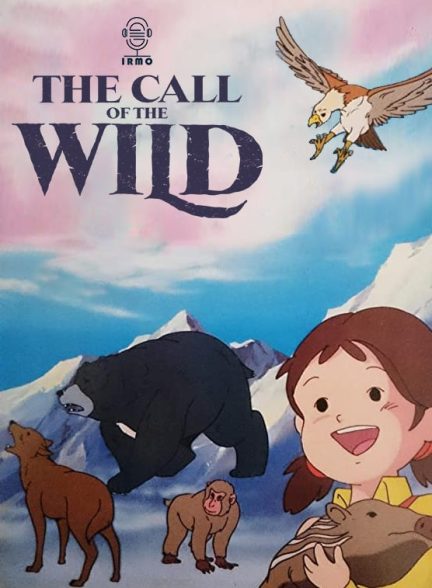 دانلود دوبله سریال Call of the Wild | خانواده وحش