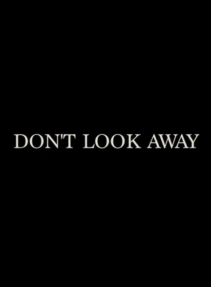 دانلود صوت دوبله فیلم Don’t Look Away