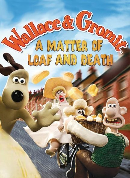 دانلود صوت دوبله انیمیشن A Matter of Loaf and Death