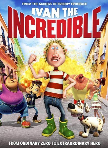 دانلود صوت دوبله انیمیشن Ivan the Incredible