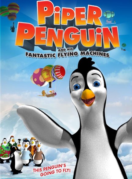 دانلود صوت دوبله انیمیشن Piper Penguin and His Fantastic Flying Machines