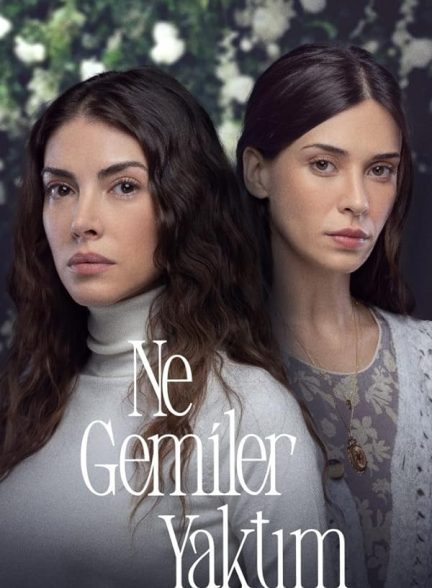 دانلود صوت دوبله سریال Ne Gemiler Yaktim