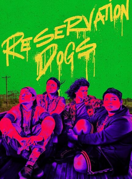 دانلود صوت دوبله سریال Reservation Dogs