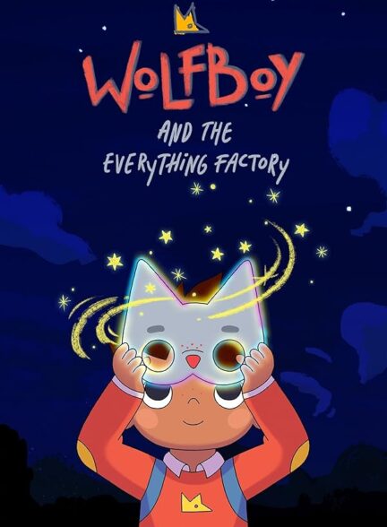 دانلود صوت دوبله سریال Wolfboy and the Everything Factory