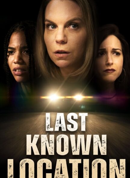 دانلود صوت دوبله فیلم Last Known Location