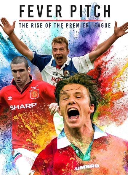 دانلود صوت دوبله سریال Fever Pitch: The Rise of the Premier League